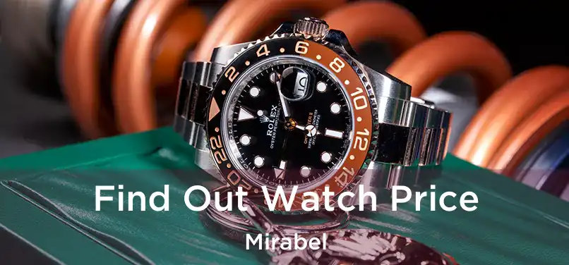  Find Out Watch Price Mirabel